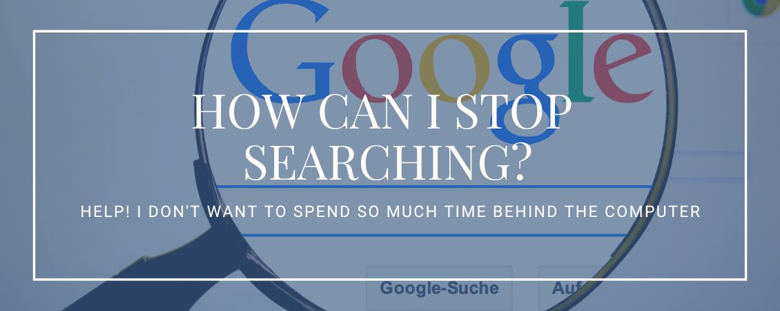 How-can-I-stop-searching-online-and-spend-less-time-behind-the-computer-1130x450