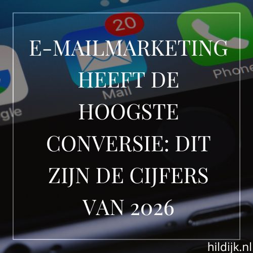 E-mailmarketing heeft de hoogste conversie: dit zijn de cijfers van 2026