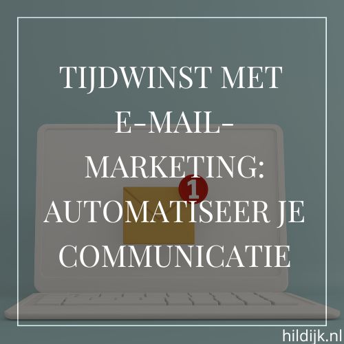 Tijdwinst met e-mailmarketing: automatiseer je communicatie
