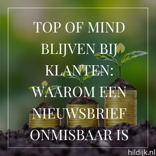 Top of mind blijven bij klanten: waarom een nieuwsbrief onmisbaar is